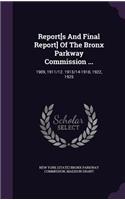 Report[s And Final Report] Of The Bronx Parkway Commission ...: 1909, 1911/12. 1913/14-1918, 1922, 1925