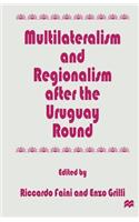 Multilateralism and Regionalism After the Uruguay Round