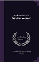 Estimations in Criticism Volume 1