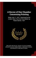 A Decree of Star Chamber Concerning Printing