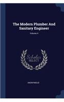 The Modern Plumber and Sanitary Engineer; Volume 4