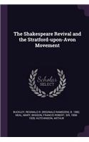 The Shakespeare Revival and the Stratford-Upon-Avon Movement