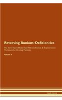 Reversing Bunions: Deficiencies The Raw Vegan Plant-Based Detoxification & Regeneration Workbook for Healing Patients. Volume 4