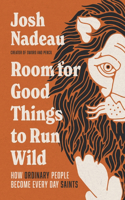 Room for Good Things to Run Wild