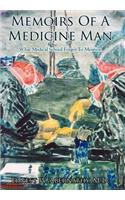 Memoirs Of A Medicine Man