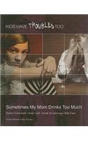 Sometimes My Mom Drinks Too Much