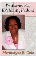 I'm Married But, He's Not My Husband: (English)