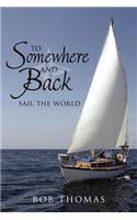To Somewhere And Back: Sail The World(English)