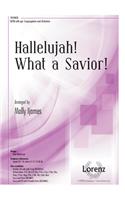 Hallelujah! What a Savior!