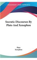 Socratic Discourses By Plato And Xenophon