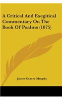 Critical And Exegitical Commentary On The Book Of Psalms (1875)