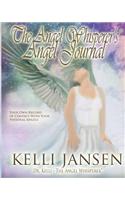 The Angel Whisperer's Angel Journal: Your Daily Record of Angelic Contact and Recording of Your Dreams: Your Daily Record of Angelic Contact and Recording of Your Dreams