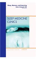 Sleep, Memory and Learning, an Issue of Sleep Medicine Clinics