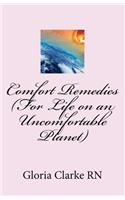 Comfort Remedies (For Life on an Uncomfortable Planet)