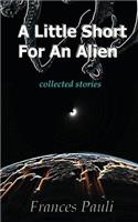 A Little Short for an Alien