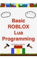 Basic ROBLOX Lua Programming: (Black and White Edition)