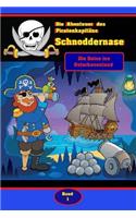 Die Abenteuer des Piratenkapitäns Schnoddernase Teil 1: Die Reise ins Osterhasenland(1 Pirat Schnoddernasenreihe)