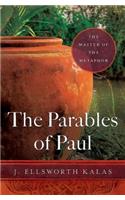 The Parables of Paul: The Master of the Metaphor