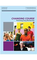CHANGING COURSE Preventing Gang Membership: (English)