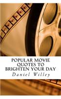 Popular Movie Quotes to Brighten your Day