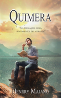 Quimera: La Poesía del alma, sentimientos del corazón.