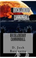 Huckleberry Cannonball