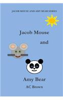Jacob Mouse and Amy Bear
