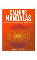 Calming Mandalas: Relax & Discover Your Inner Peace