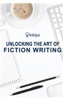 Unlocking the Art of Fiction Writing