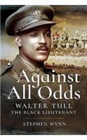 Against All Odds: Walter Tull the Black Lieutenant