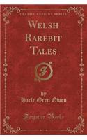 Welsh Rarebit Tales (Classic Reprint)