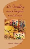 La Ciudad y Sus Cuerpos