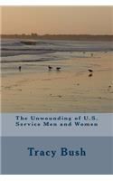 The Unwounding of U.S. Service Men and Women