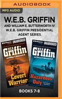 W.E.B. Griffin Presidential Agent Series: Books 7-8