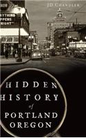 Hidden History of Portland, Oregon