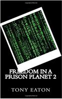 Freedom in a Prison Planet: Volume 2 (Freedom in a Prison Planet 2)