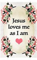 Jesus Loves Me As I am