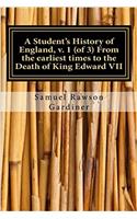 A Students History of England: From the Earliest Times to the Death of King Edward VII: 1