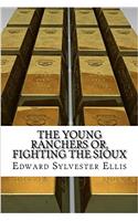 The Young Ranchers Or, Fighting the Sioux