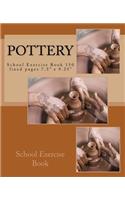 Pottery School Exercise Book: School Exercise Book 150 lined pages 7.5" x 9.25"