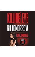 Killing Eve: No Tomorrow Lib/E