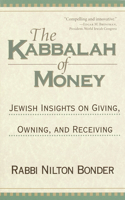 Kabbalah of Money: Jewish Insights on Giving, Owning, and Receiving