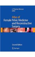 Atlas of Female Pelvic Medicine and Reconstructive Surgery