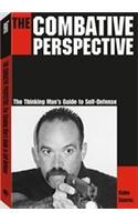 The Combative Perspective: The Thinking Man's Guide to Self-Defense: (English)