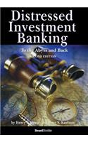 Distressed Investment Banking - To the Abyss and Back - Second Edition