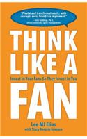 Think Like a Fan: Invest in Your Fans They Invest in You
