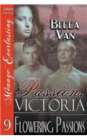 Passion, Victoria 9: Flowering Passions (Siren Publishing Menage Everlasting)
