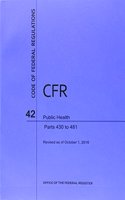 Code of Federal Regulations Title 42, Public Health, Parts 430-481, 2016