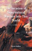 Invasion of Supernatural Warfare into This World