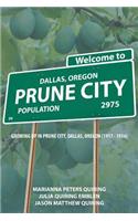 Prune City: Growing Up in Prune City, Dallas, Oregon (1917 - 1936)